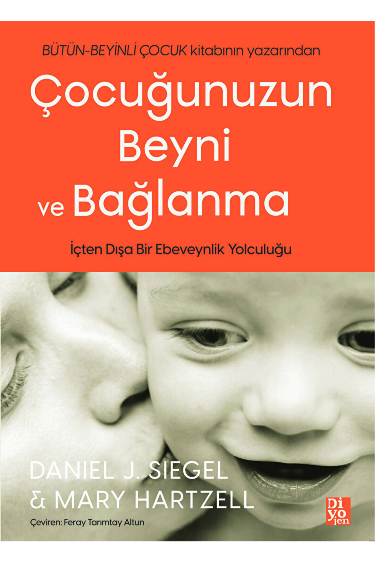 Diyojen Yayıncılık Çocuğunuzun Beyni Ve Bağlanma / Mary Hartzell / / 9786057285744