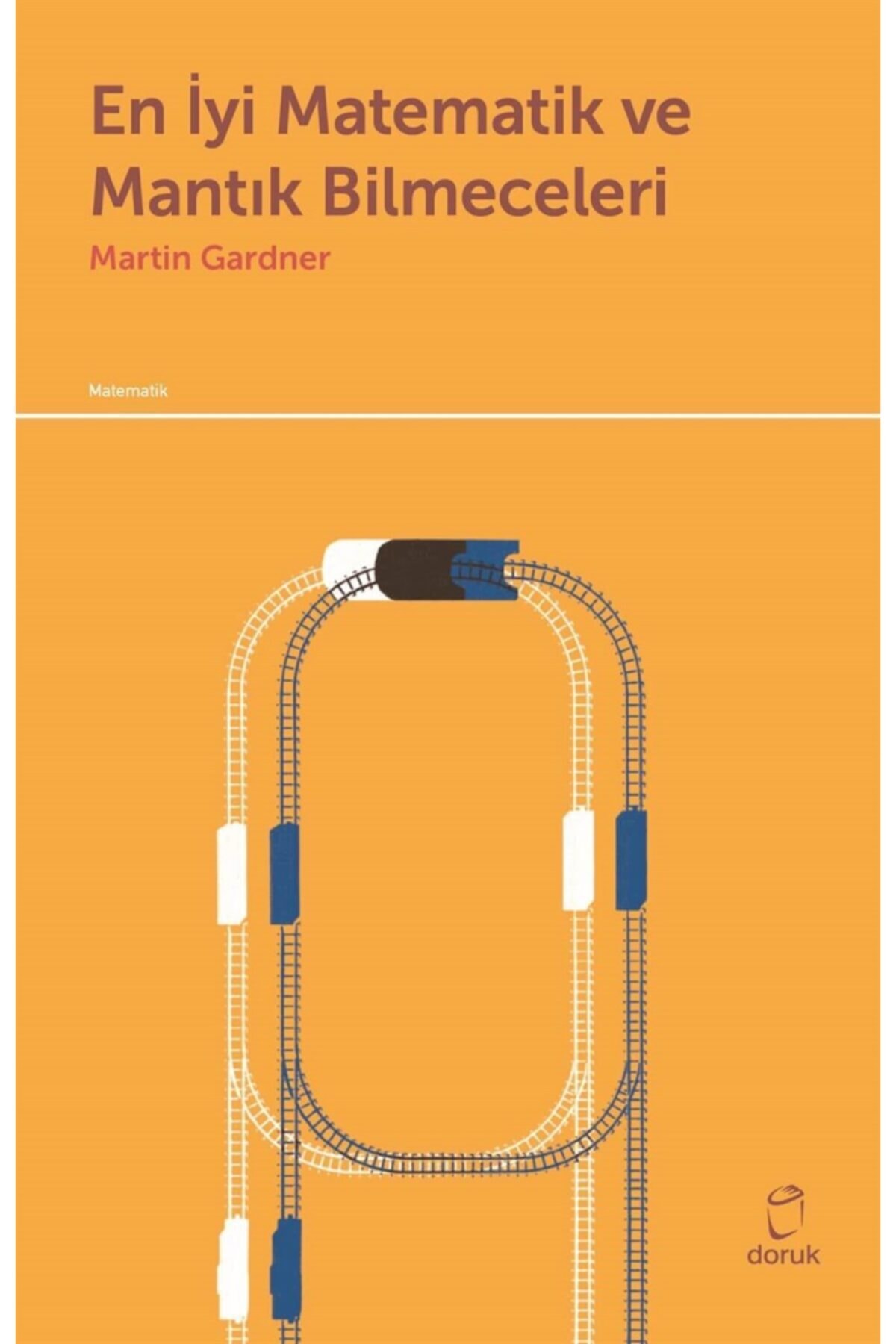Doruk Yayınları En Iyi Matematik Ve Mantık Bilmeceleri - - Martin Gardner Kitabı