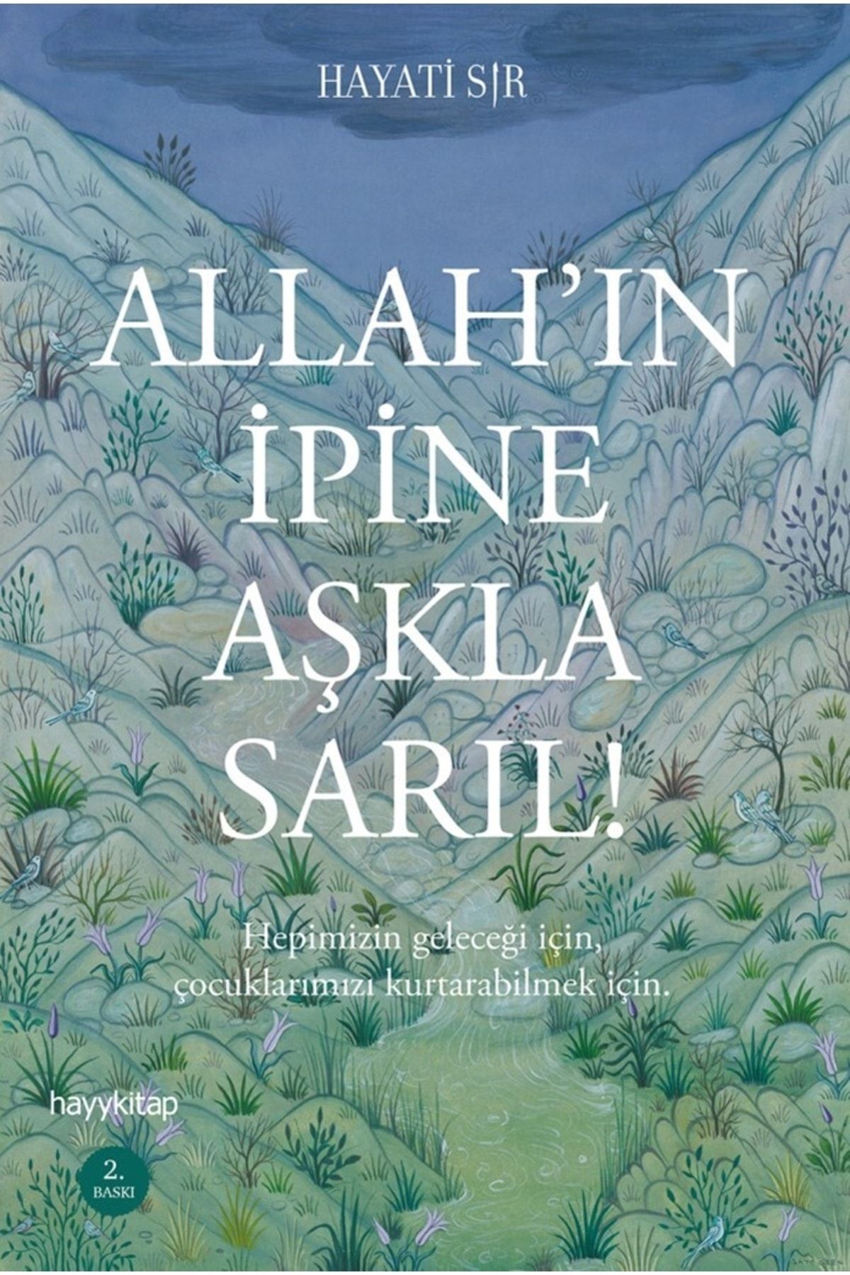 Hayykitap Hayati S\u0131r Allah\u2019\u0131n \u0130pine A\u015fkla Sar\u0131l! 9786055181789 - Hayati S\u0131r Fiyat\u0131, Yorumlar\u0131 ...