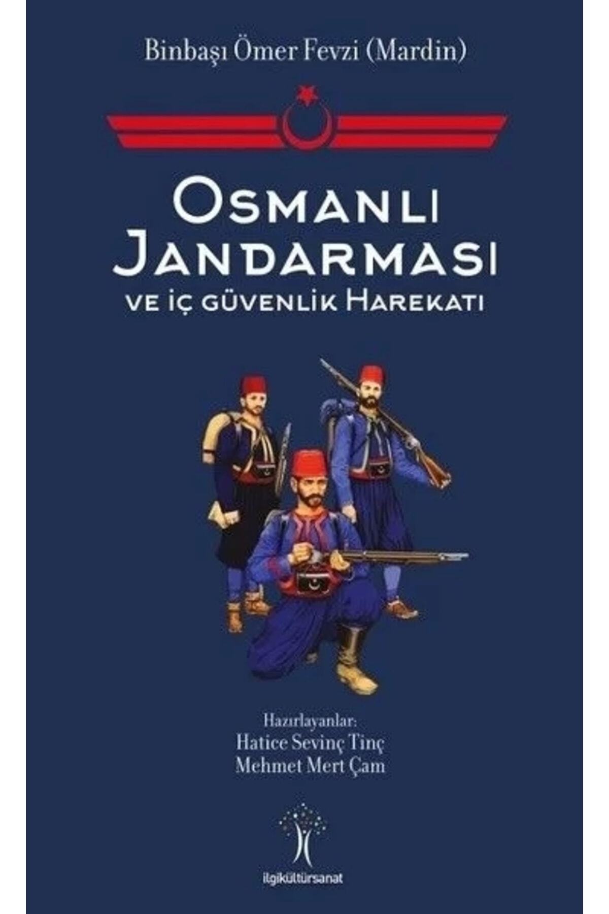 İlgi Kültür Sanat Yayıncılık Osmanlı Jandarması Ve Iç Güvenlik Harekatı Mehmet Mert Çam
