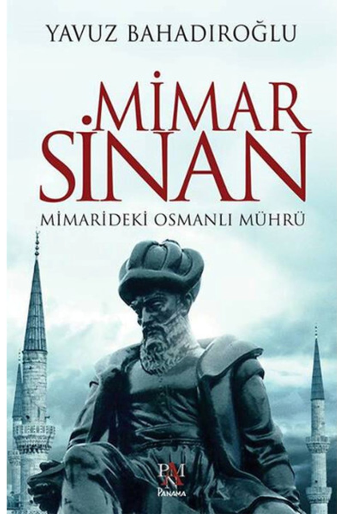 Panama Yayıncılık Mimar Sinan Mimarideki Osmanlı Mührü