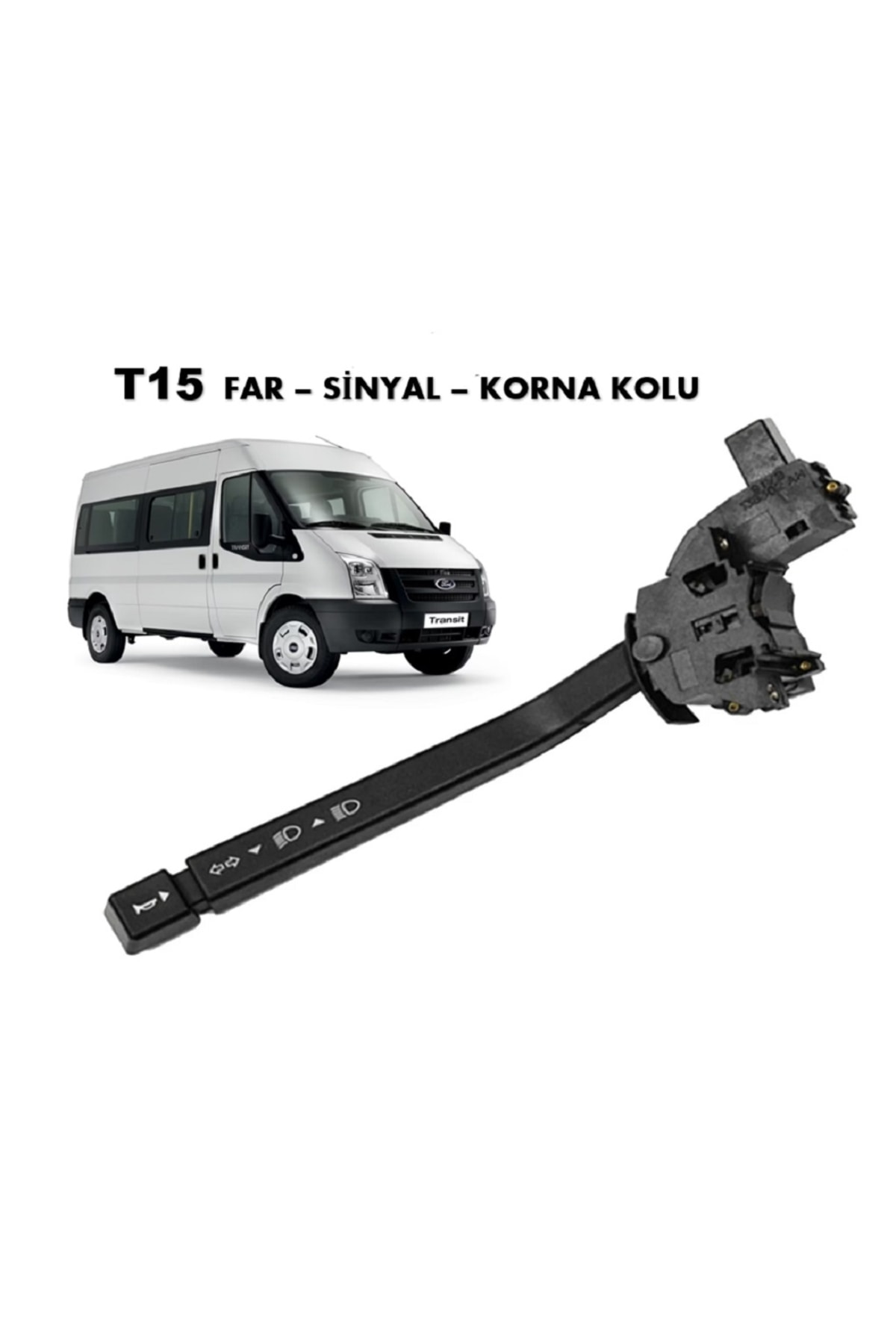 OEM Ford Transit T15 Sinyal Sellektör Korna Kolu
