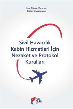 Sivil Havacılık Kabin Hizmetleri Için Nezaket Ve Protokol Kuralları 9786052386194