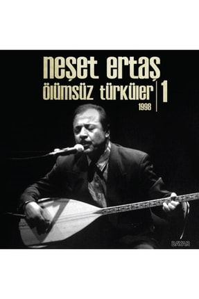 Neşet Ertaş - Ölümsüz Türküler 1998 - 1 (PLAK)