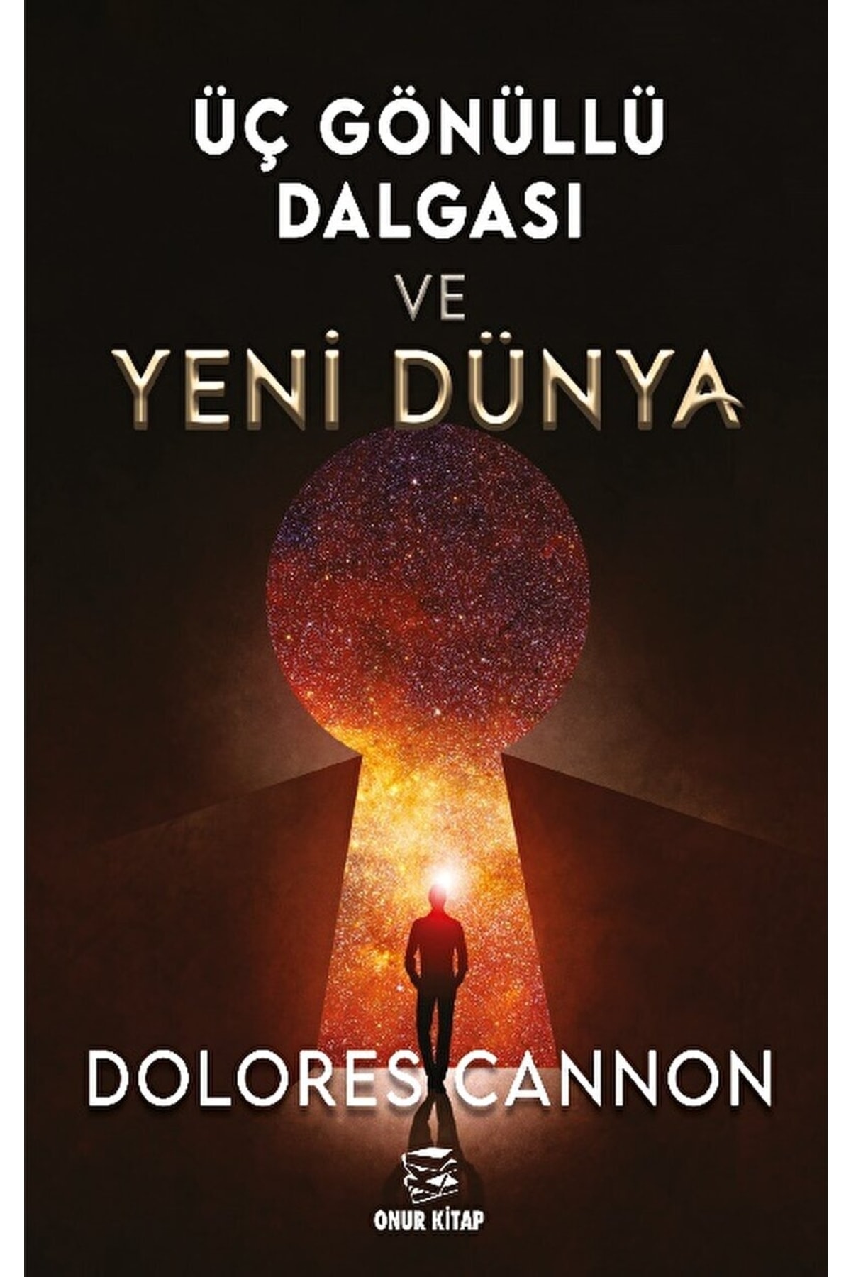 Onur Kitap Üç Gönüllü Dalgası Ve Yeni Dünya / Dolores Cannon / / 9786052141816