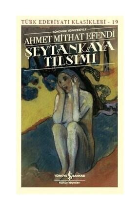 Şeytankaya Tılsımı (günümüz Türkçesiyle) - Ahmet Mithat 500091
