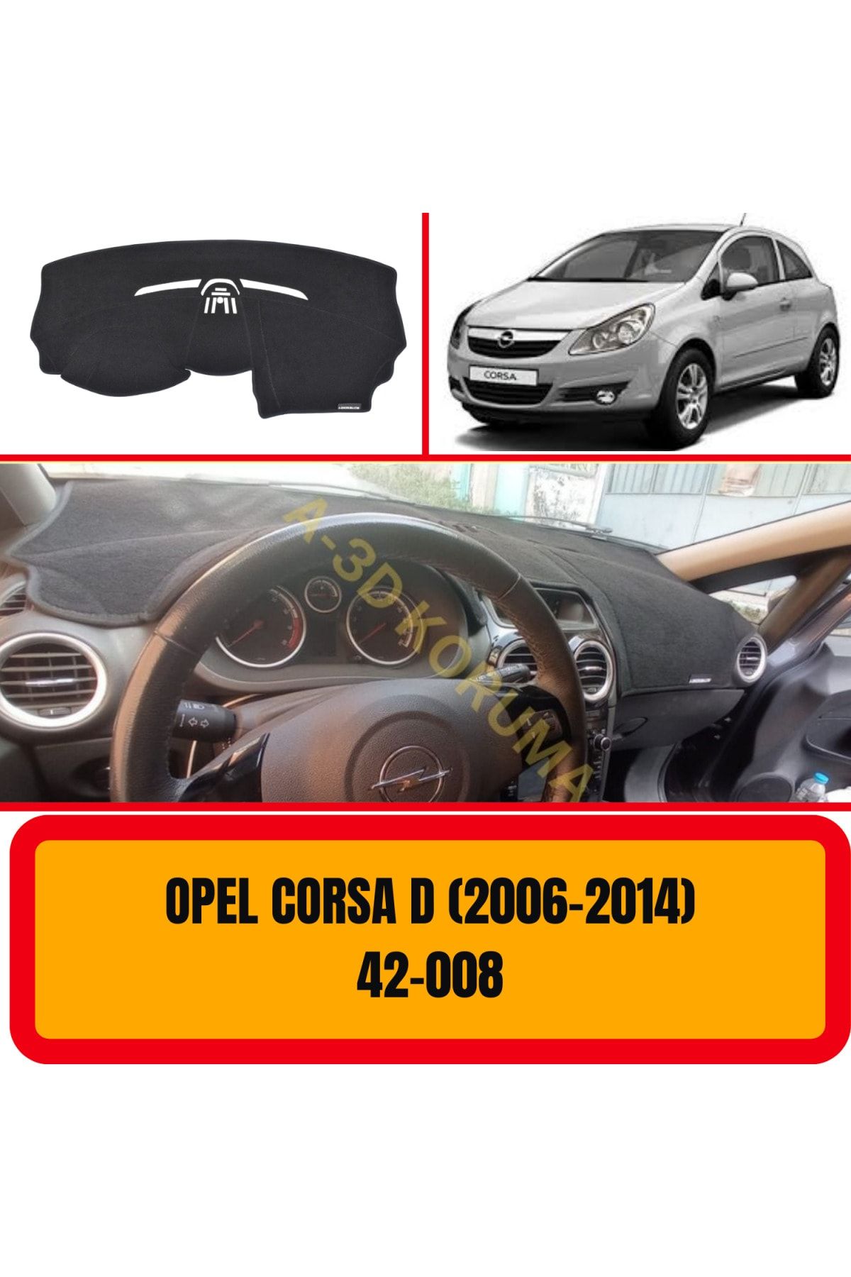 A3D TORPİDO KORUMA Opel Corsa D 2006-2014 Front Dashboard / Panel