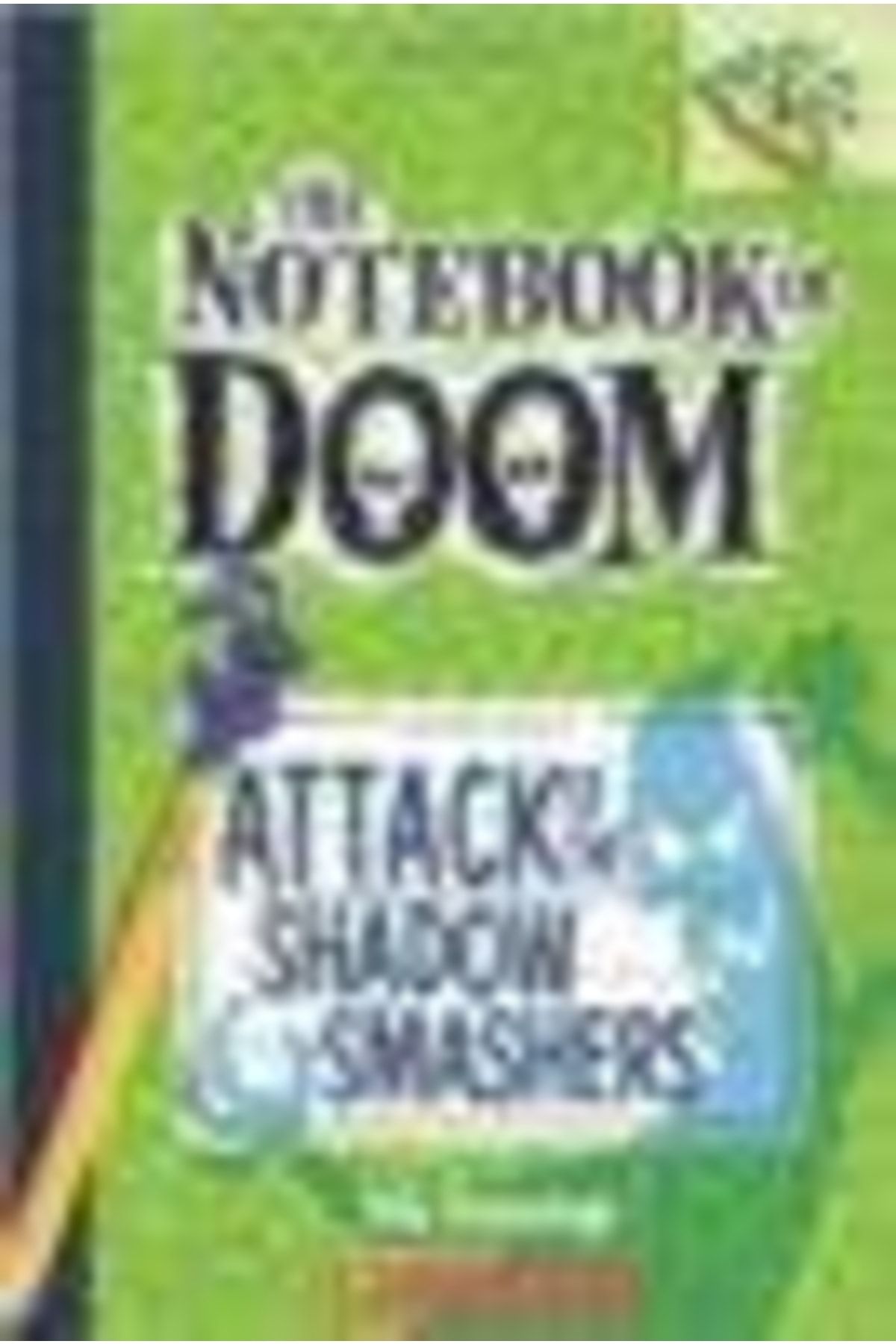 Scholastic-Attack Of The Shadow Smashers (the Notebook Of Doom 3) 3