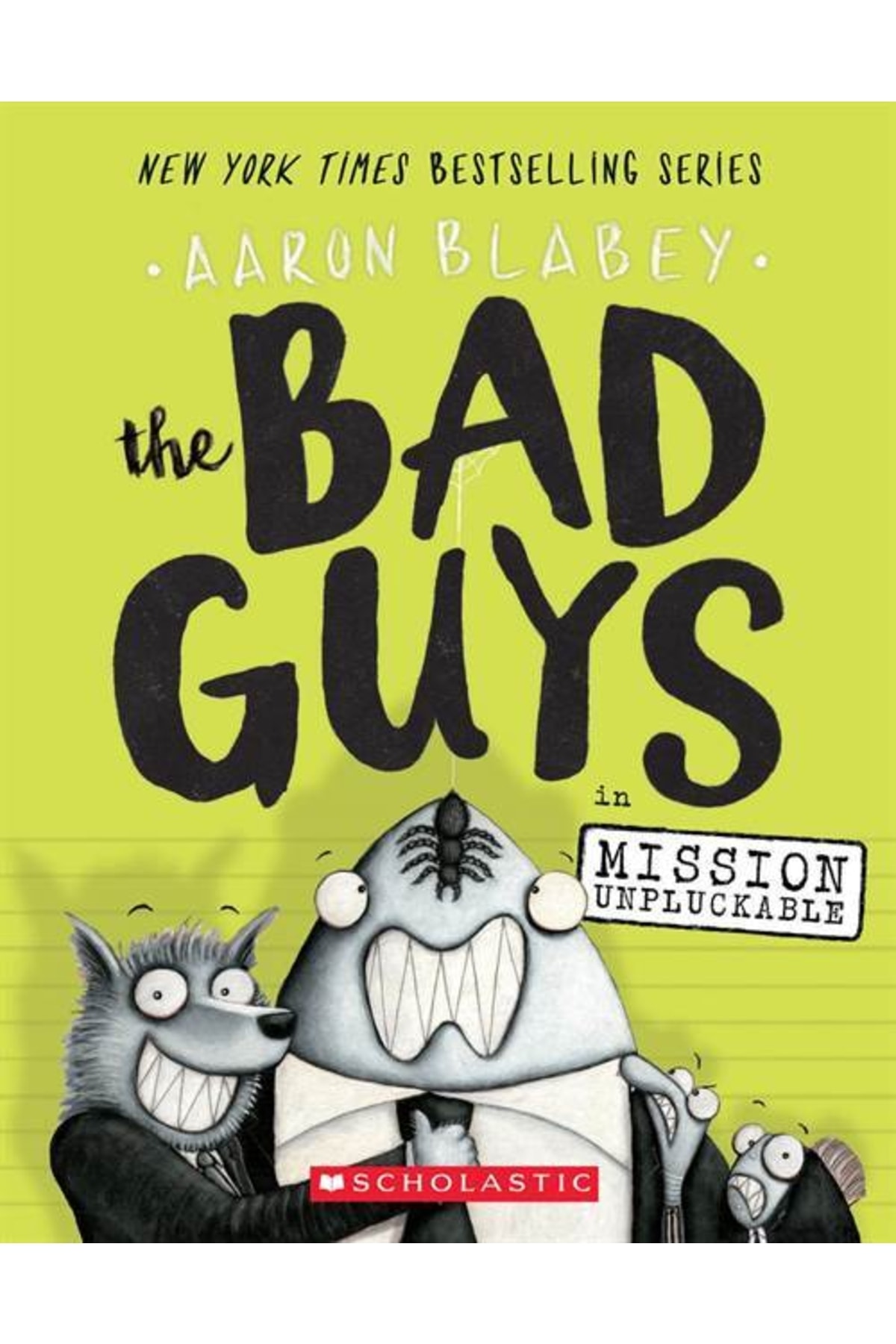 Scholastic The Bad Guys 2: The Bad Guys In Mission Unpluckable