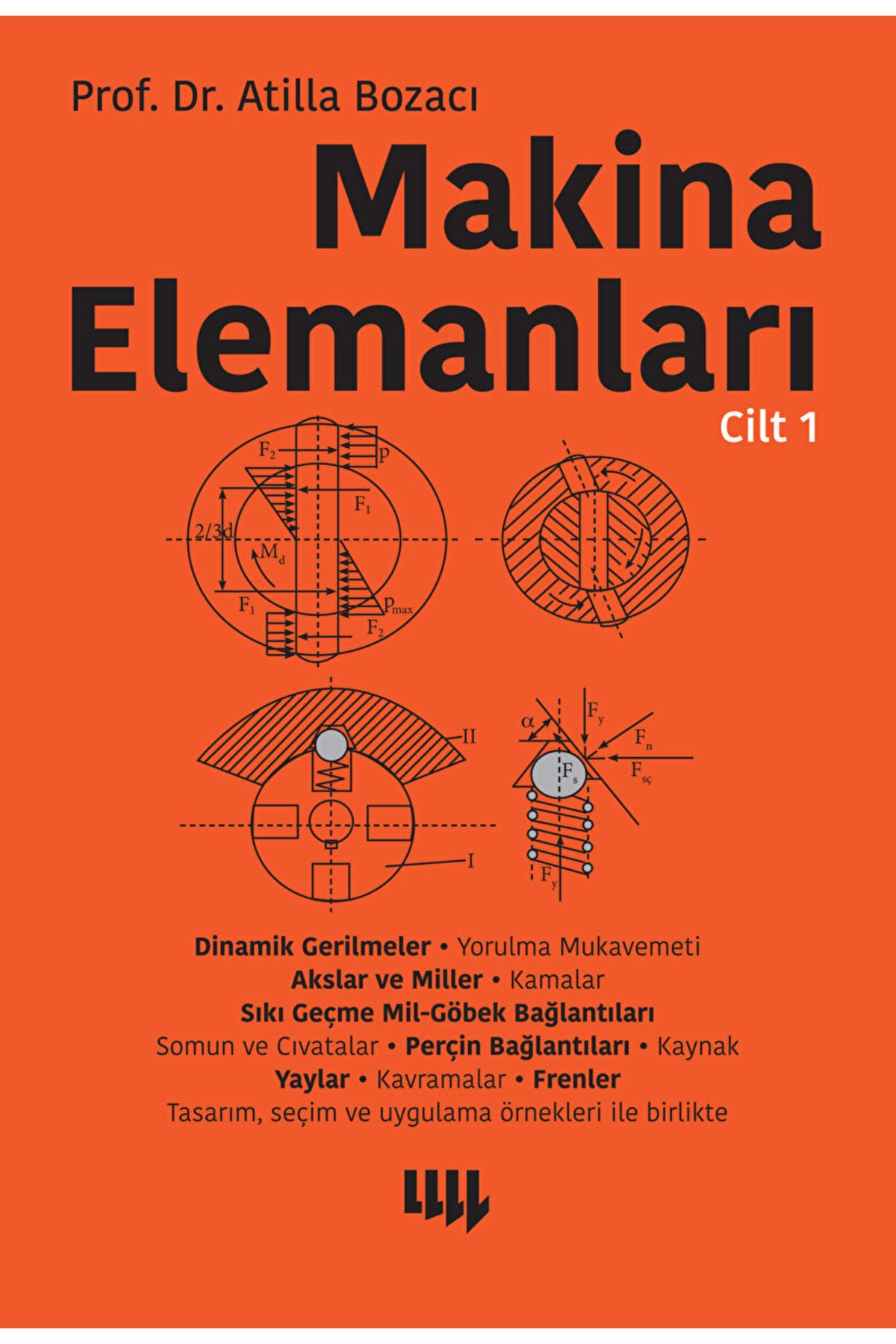 Genel Markalar Makina Elemanları Cilt 1 - Atilla Bozacı / 9789750409240