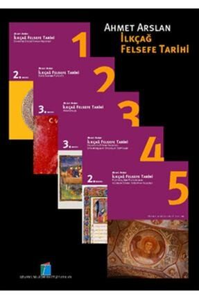 Ilkçağ Felsefe Tarihi 1-2-3-4-5 (5 Kitap Set) / Ahmet Arslan 3563256