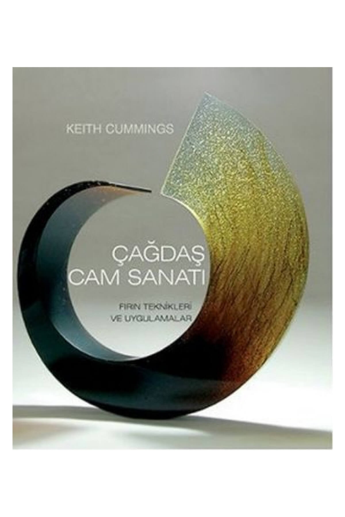 Karakalem Kitabevi Yayınları Çağdaş Cam sanatı: Fırın teknikleri ve uygulamalar