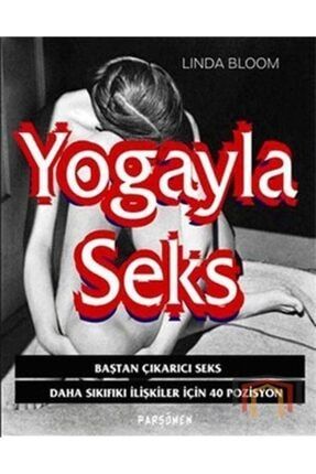 Yogayla Seks Baştan Çıkarıcı Seks Daha Sıkıfıkı İlişkiler İçin 40 Pozisyon 22823