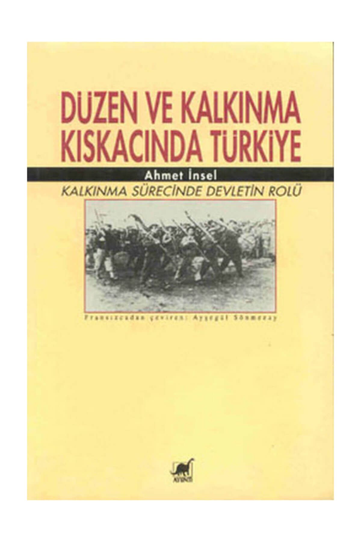 duzen ve kalkinma kiskacinda turkiye ahmet insel