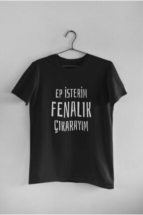 Unisex Siyah Ep Isterim Fenalık Çıkarayım Baskılı T-Shirt ISTERIMT