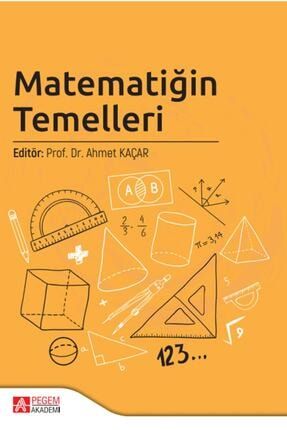 Matematiğin Temelleri - Ahmet Kaçar 9786257052955