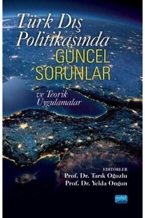 Türk Dış Politikasında Güncel Sorunlar Ve Teorik Uygulamalar 527782