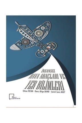 İnsansız Hava Araçları ve Yer Bilimleri - Deniz Bilge Demir,Orkan Özcan,Semih Sami Akay 0001794090001