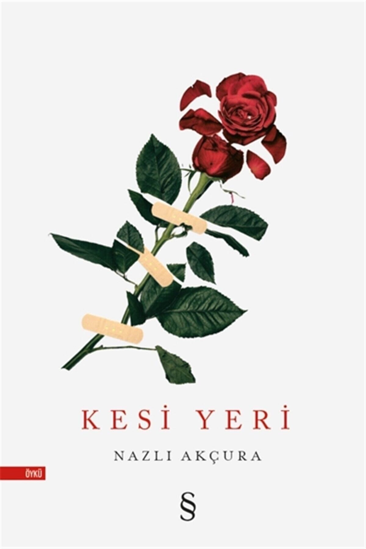 Kesi Yeri - Nazlı Akçura 9786051855356