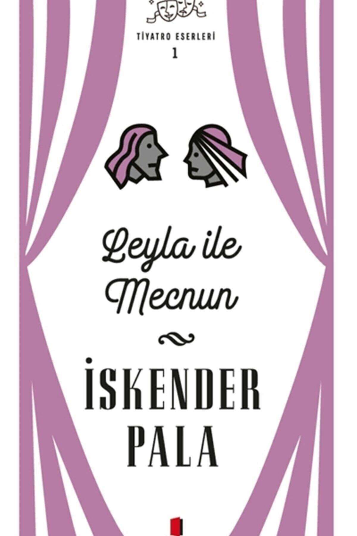 Leyla Ile Mecnun - Tiyatro Eserleri 1 - Iskender Pala 9786057838759 2