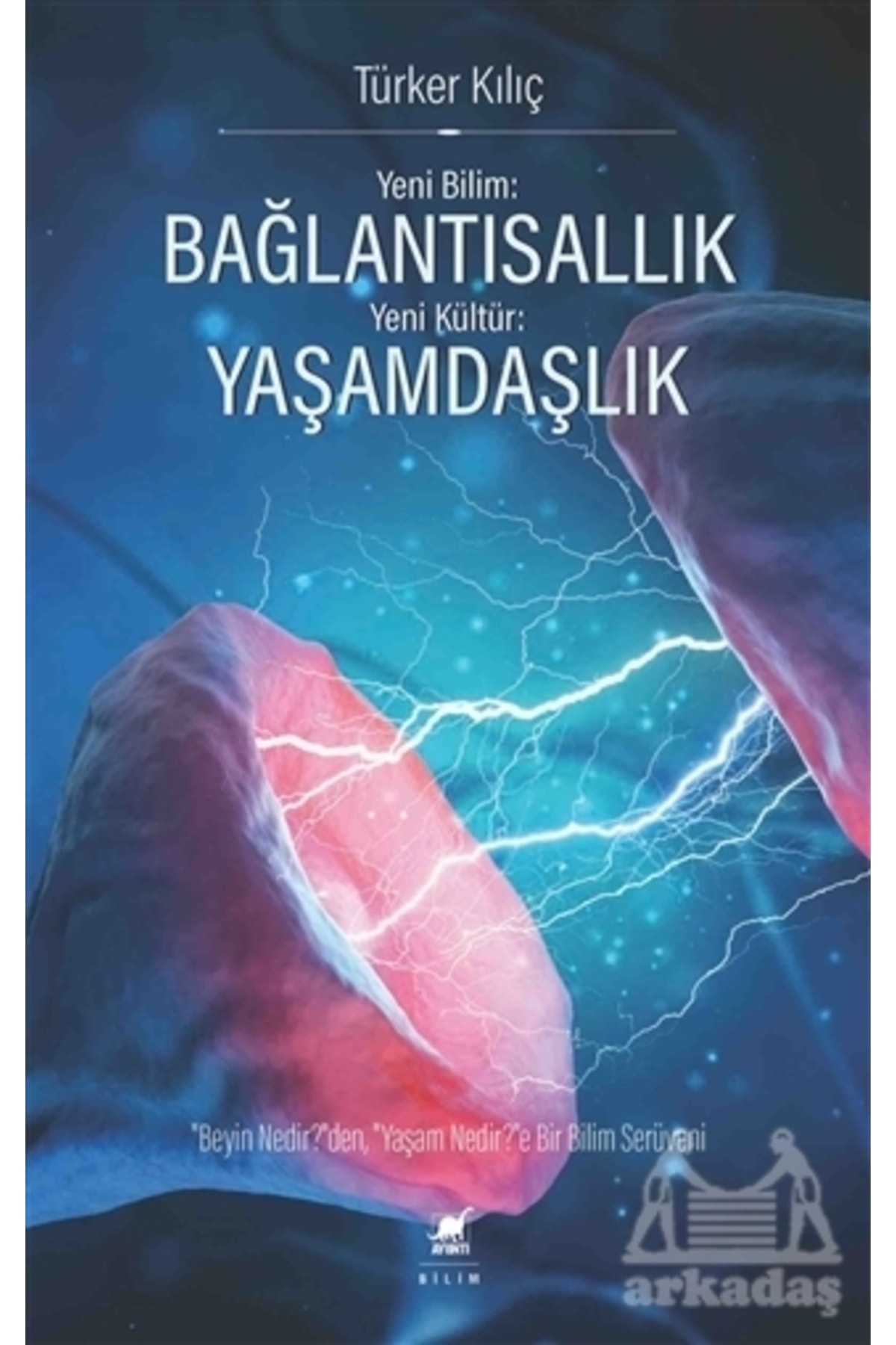 Ayrıntı Yayınları Yeni Bilim: Bağlantısallık - Yeni Kültür: Yaşamdaşlık