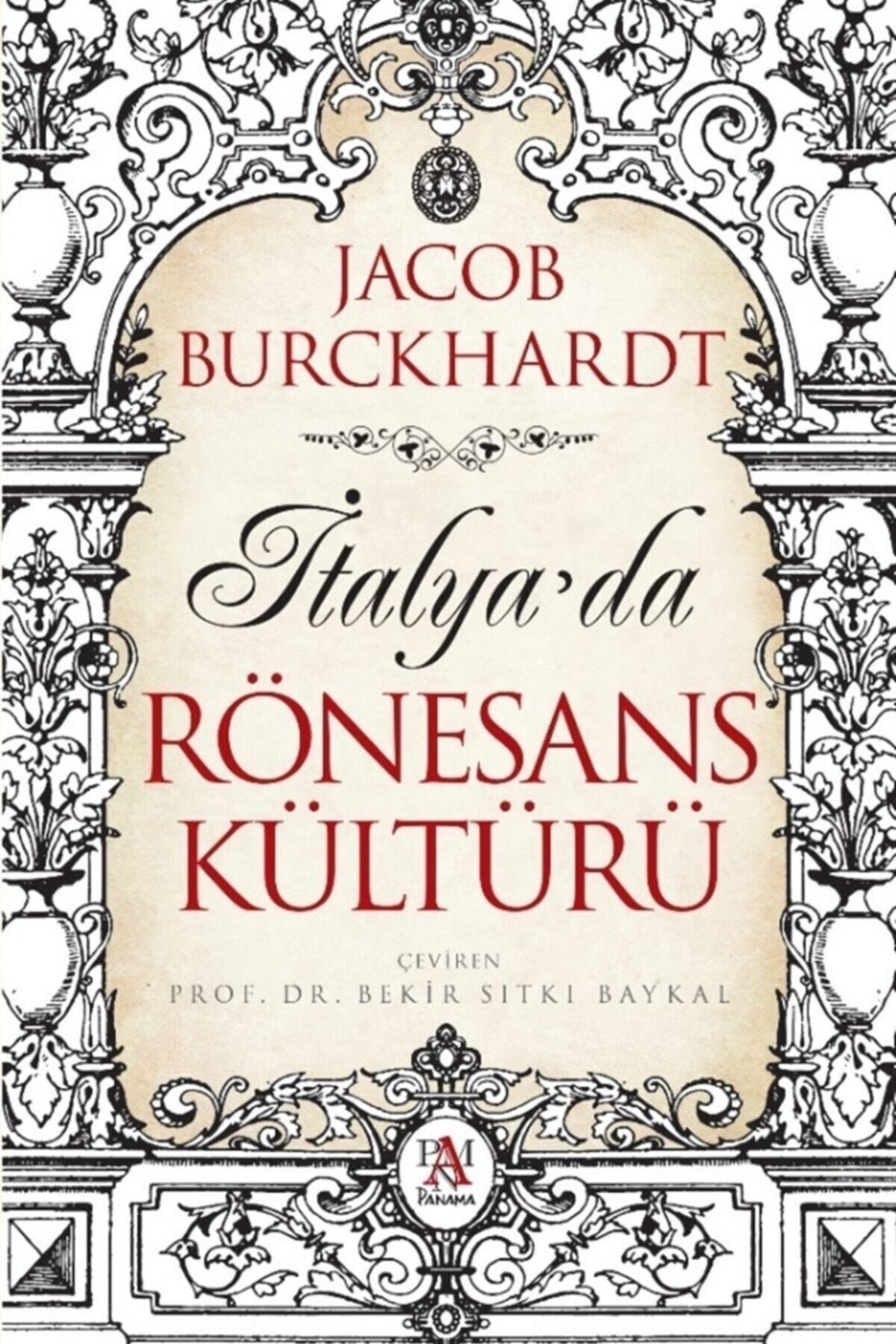 Panama Yayıncılık Bsrl Italya’da Rönesans Kültürü - Jacob Burckhardt 2-9786052221785