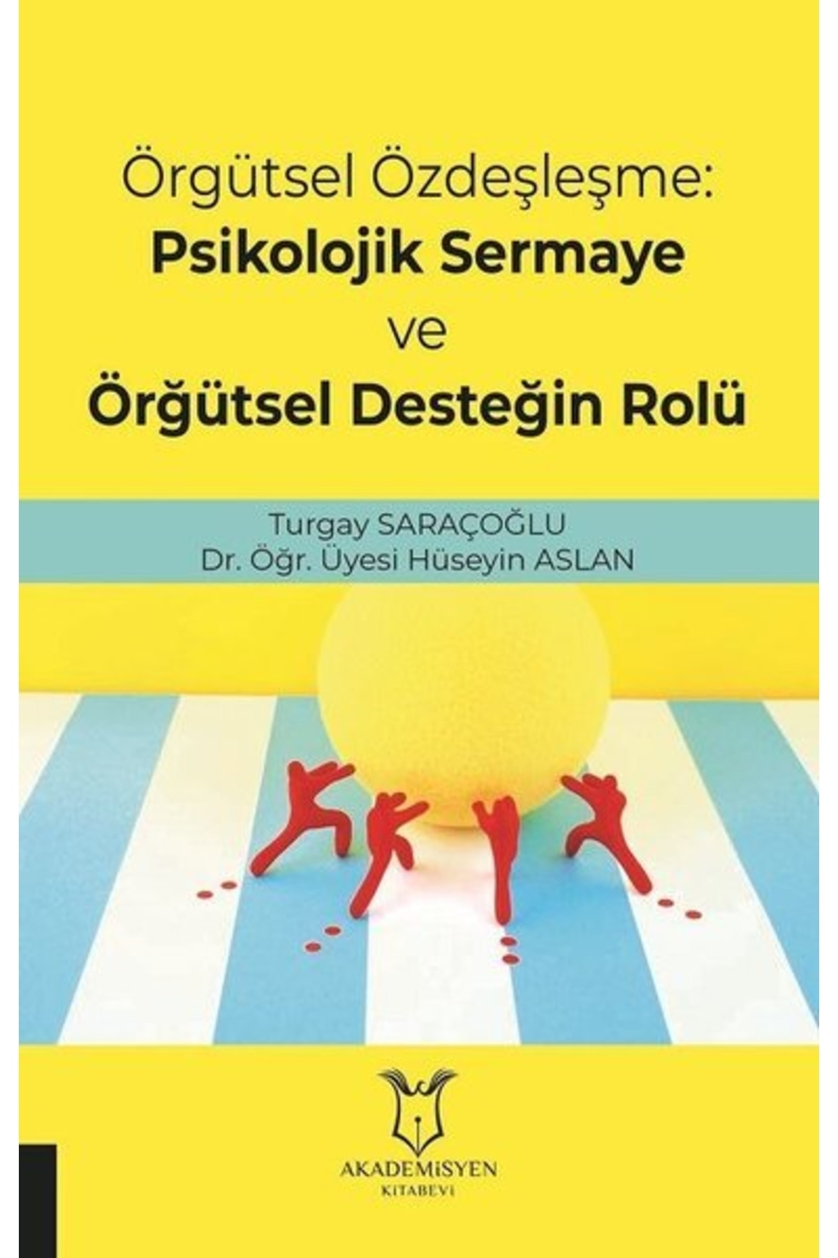 Örgütsel Özdeşleşme-psikolojik Sermaye Ve Örğütsel Desteğin Rolü
