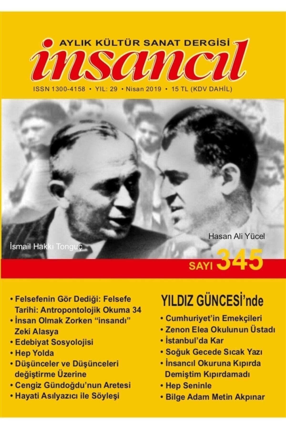 Insancıl Aylık Kültür Sanat Dergisi Sayı: 345 Nisan 2019 2
