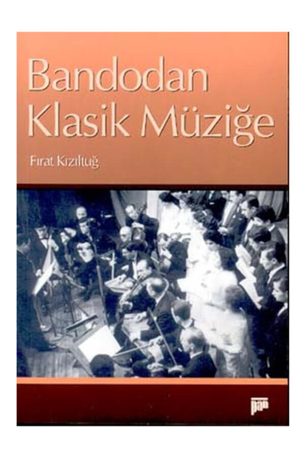 Bandodan Klasik Müziğe Fırat Kızıltuğ - Fırat Kızıltuğ
