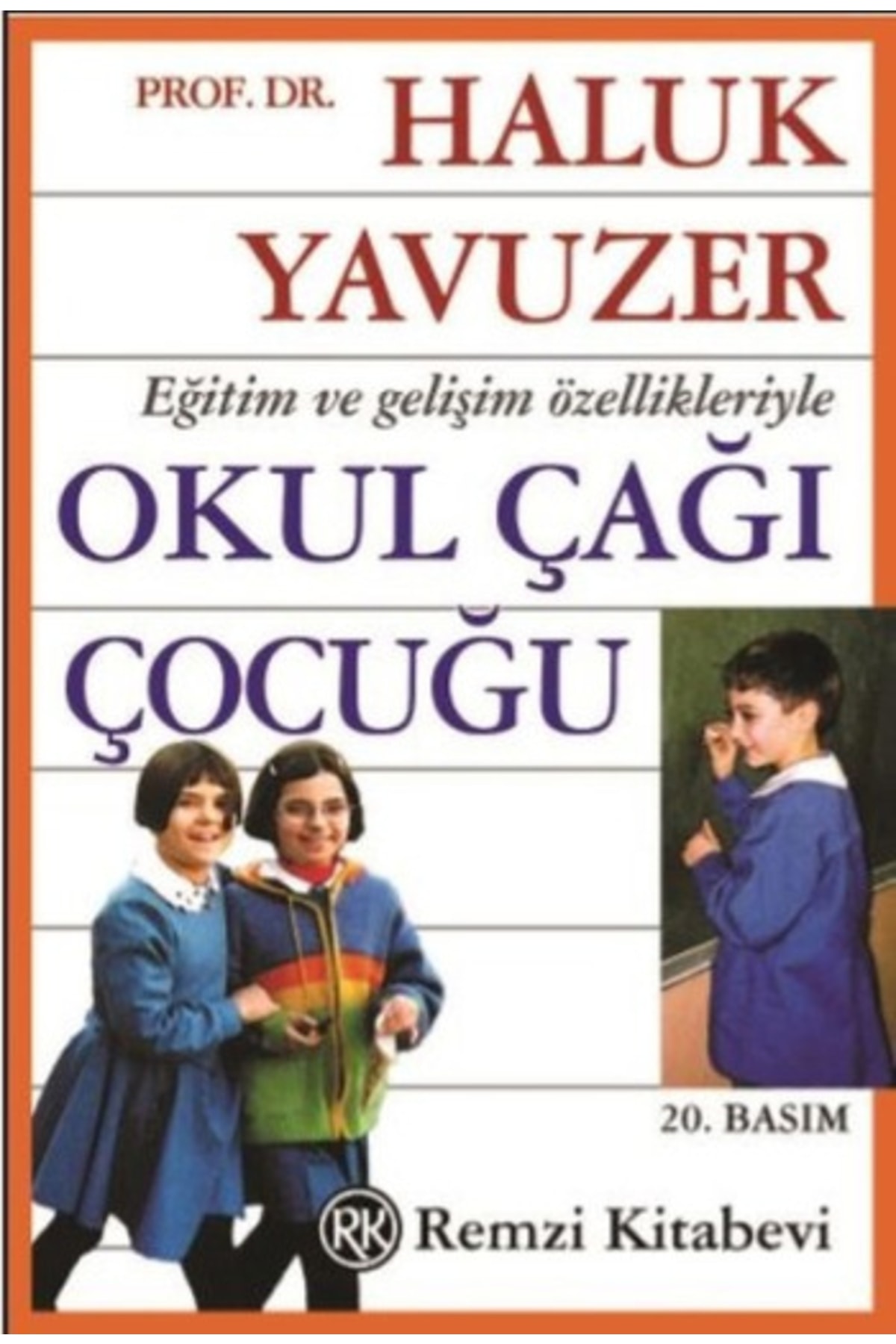 Remzi Kitabevi Eğitim Ve Gelişim Özellikleriyle Okul Çağı Çocuğu