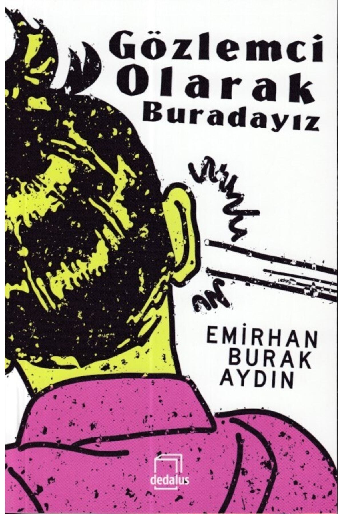 Gözlemci Olarak Buradayız