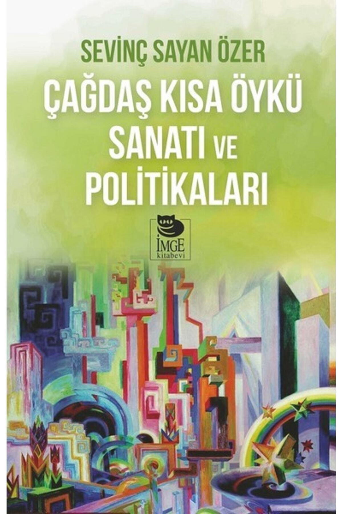 İmge Kitabevi Yayınları Çağdaş Kısa Öykü Sanatı Ve Politikaları