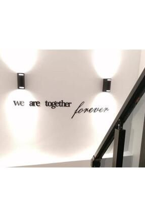 We Are Together Forever Ahşap Duvar Yazısı - Motto ADY08121970WTF