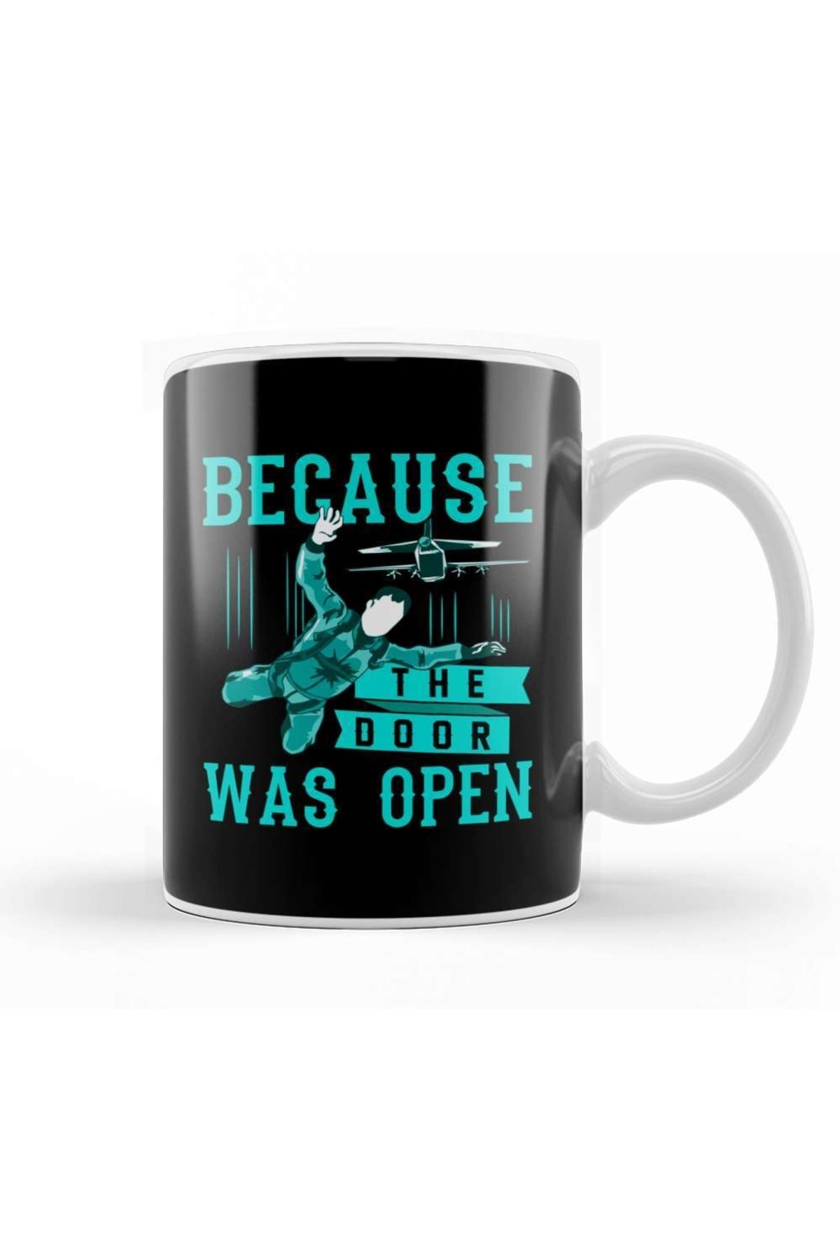 Funny Skydiving Why Because The Door Was Open Mug Porcelain