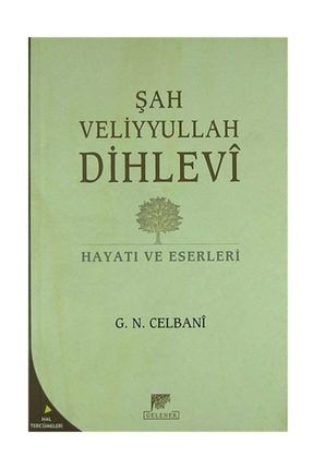 Şah Veliyullah Dihlevi Hayatı Ve Eserleri 9789758719013