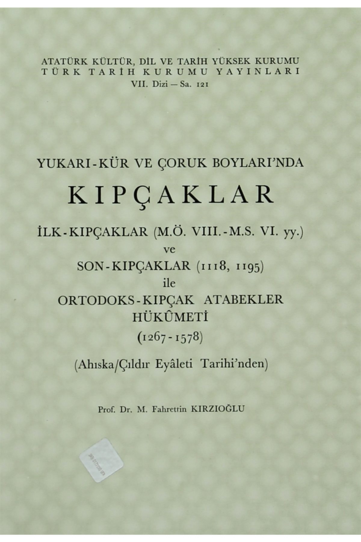 Türk Tarih Kurumu Yayınları Yukarı-kür Ve Çoruk Boyları’nda Kıpçaklar