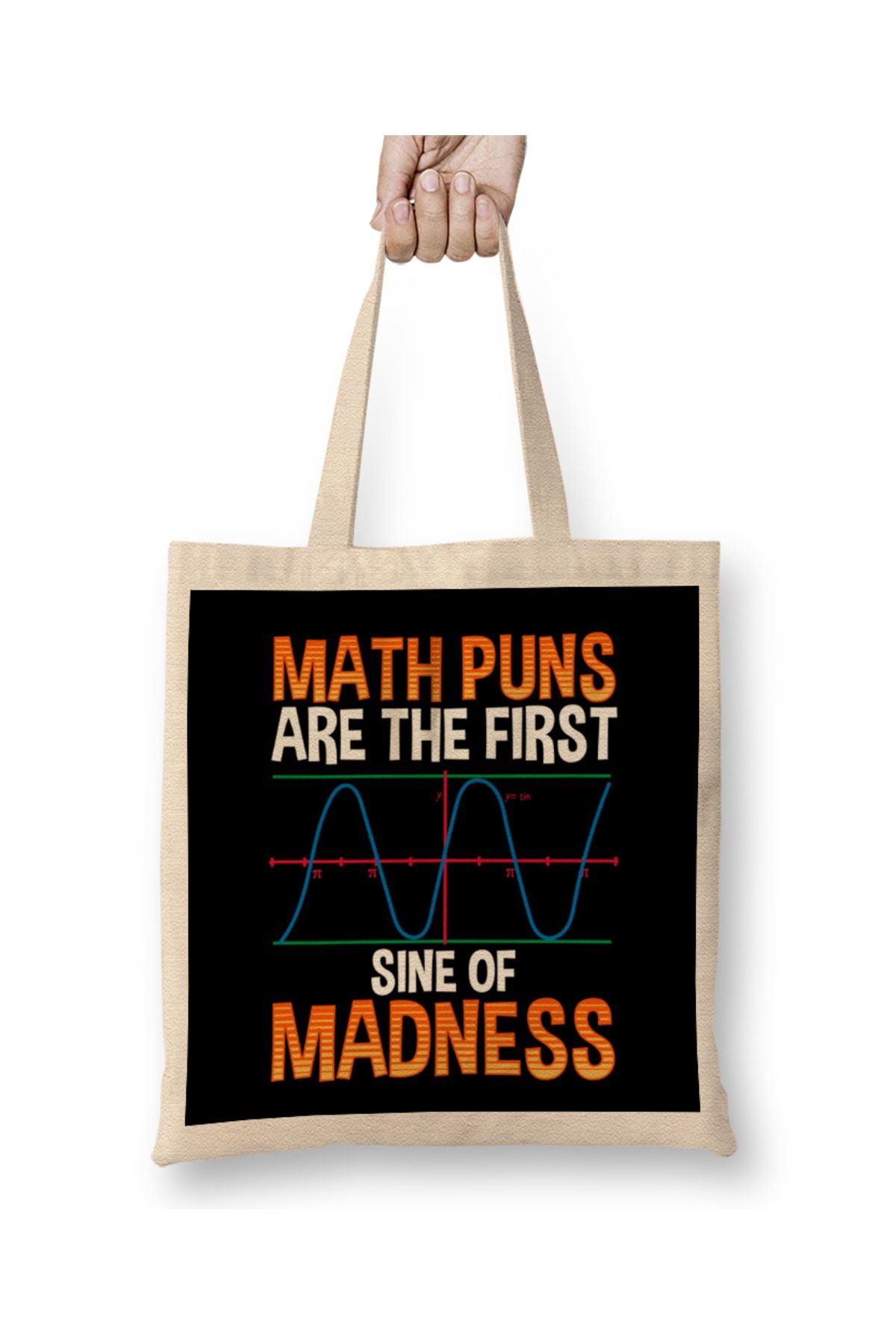 Baskı Dükkanı Funny Math Puns Are The First Sine Of Madness Cloth Bag Long  Handle - Trendyol