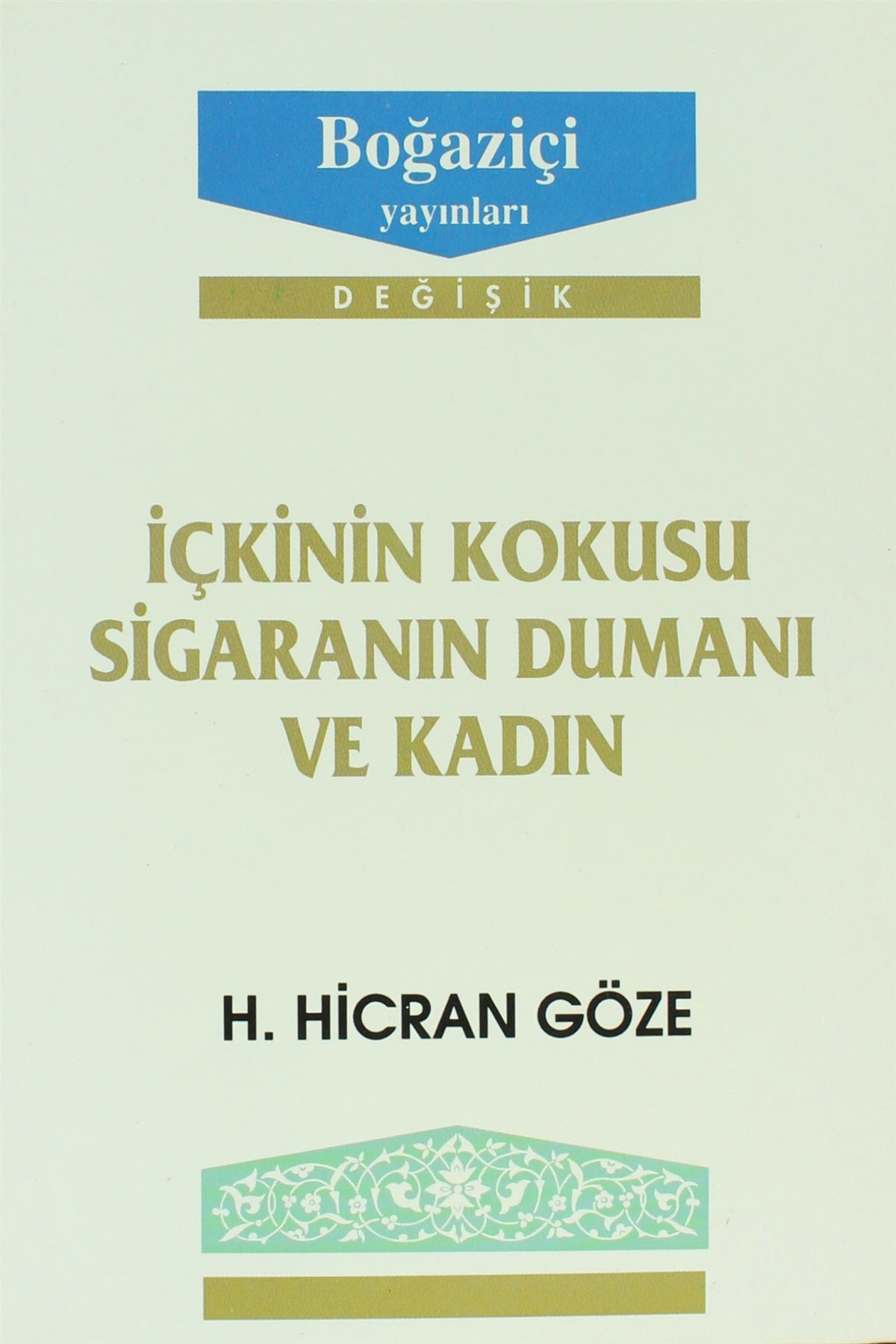 Içkinin Kokusu Sigaranın Dumanı Ve Kadın