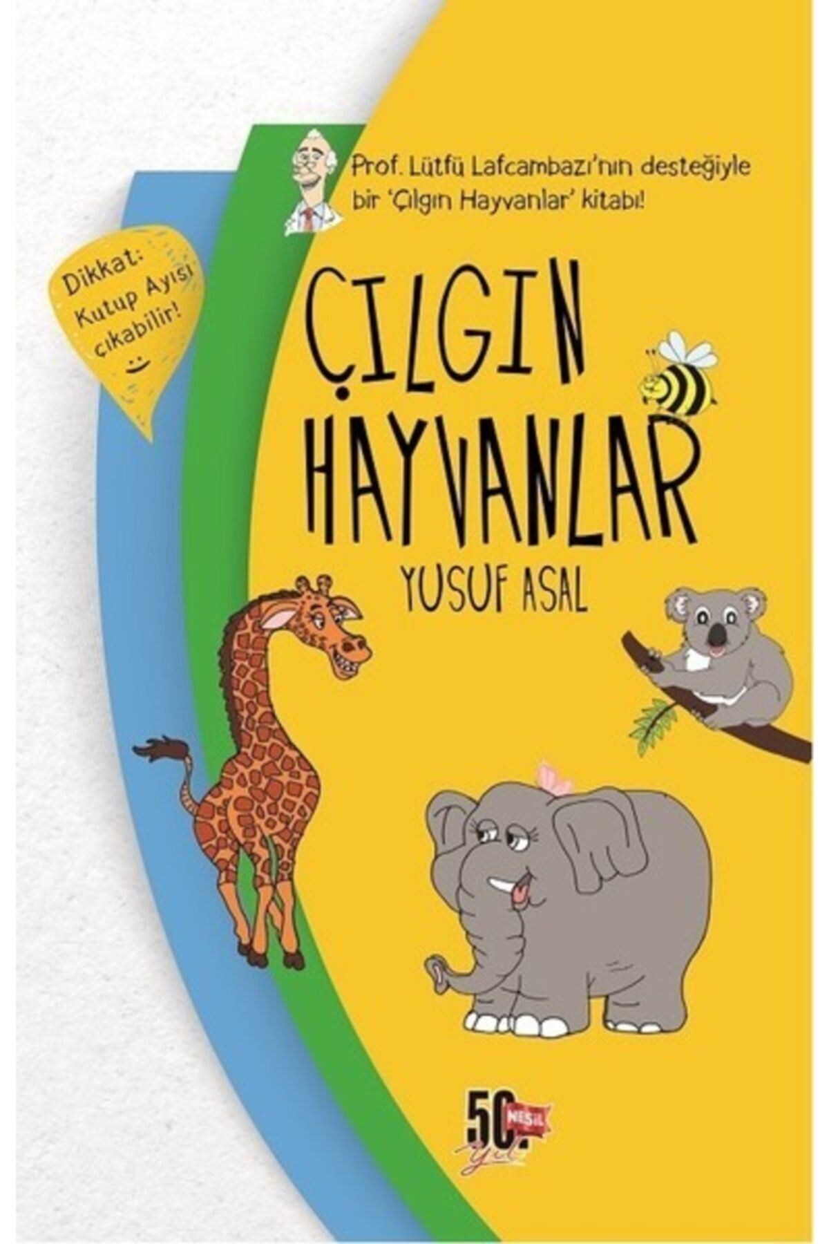 Çılgın Hayvanlar (ciltli) /genç Nesil