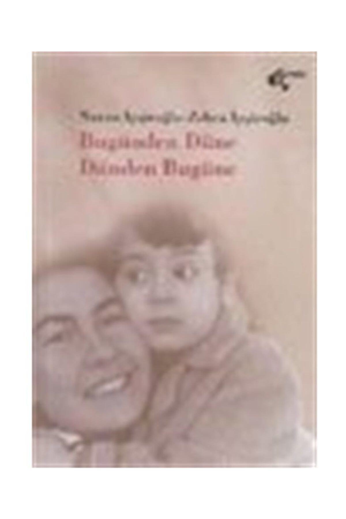 Bugünden Düne Dünden Bugüne