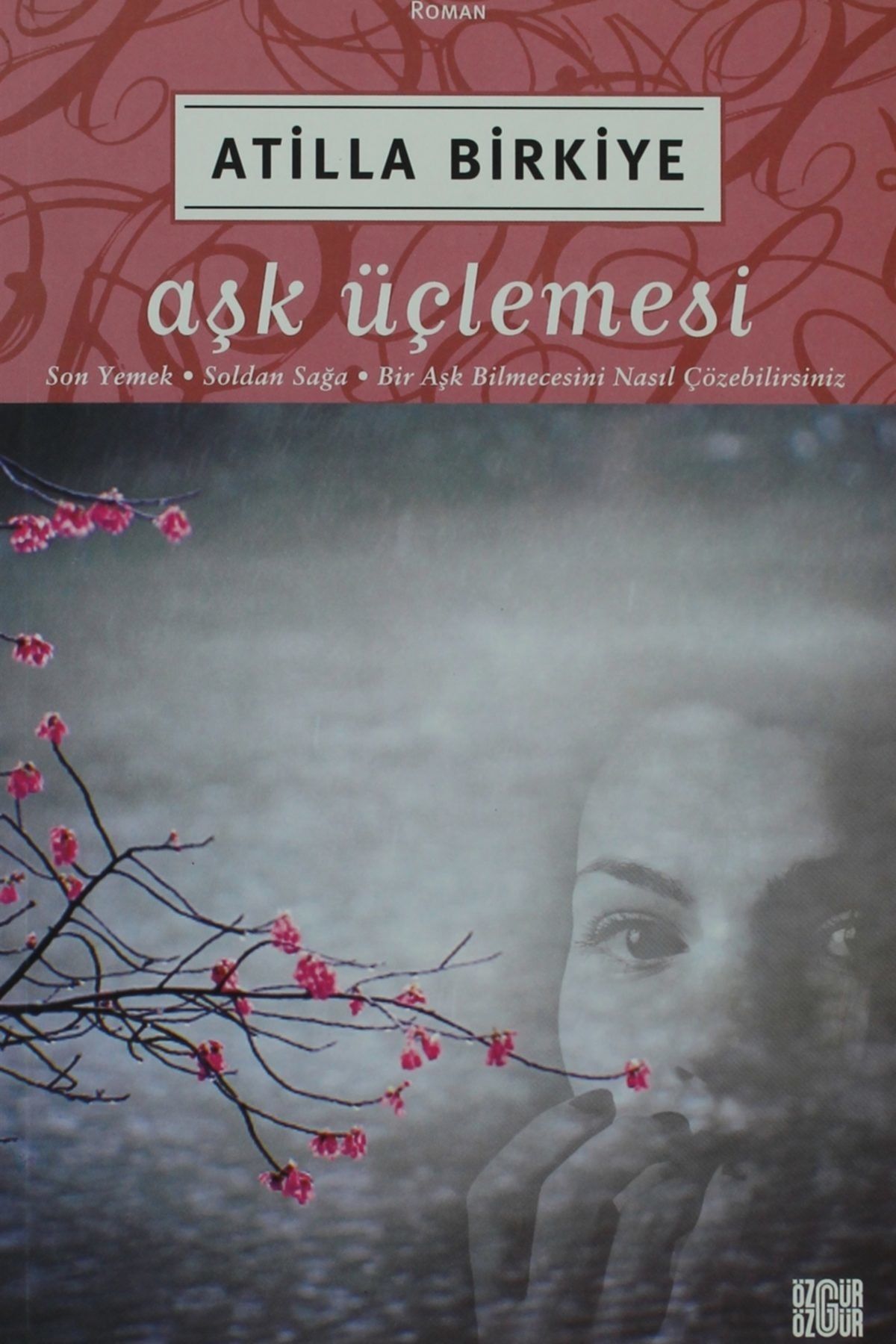 Aşk Üçlemesi - Atilla BİRKİYE