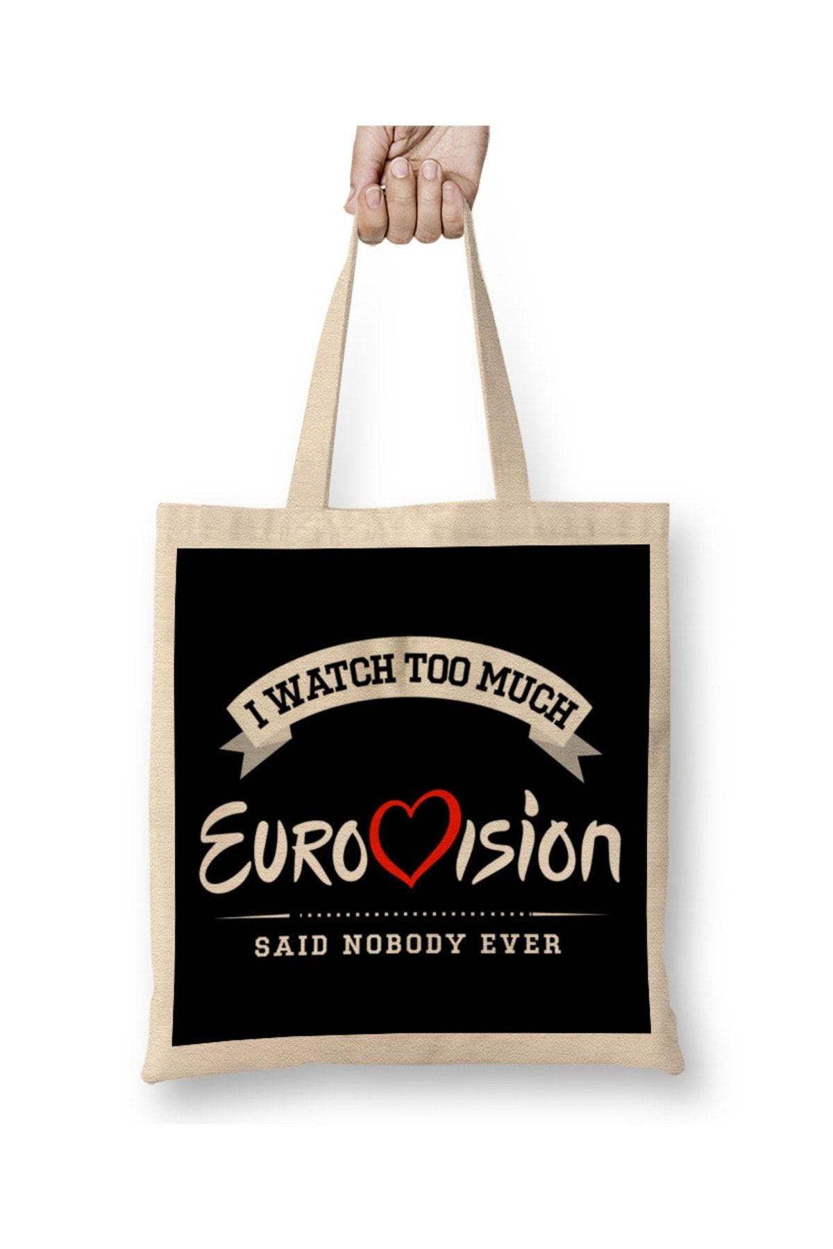 Baskı Dükkanı I Watch Too Much Eurovision Said Nobody Ever Geantă Din Pânză Cu Mâner Lung Unisex - One Size