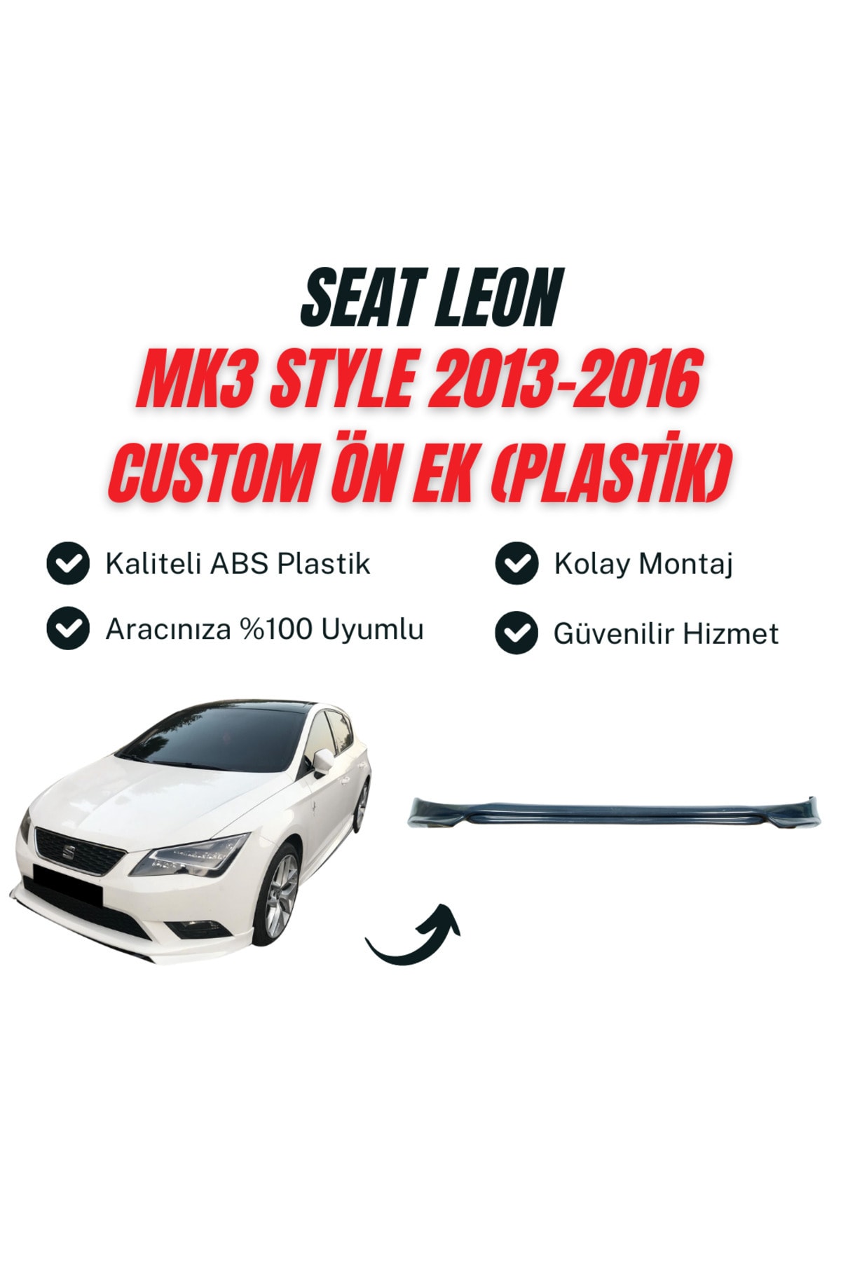 Leon Mk3 Style 2013-2016 Custom Ön Ek (Plastik)