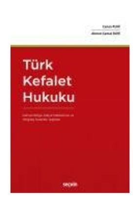 Türk Kefalet Hukuku (güncel Bölge Adliye Mahkemesi Ve Yargıtay Kararları Işığında) 9789750249532