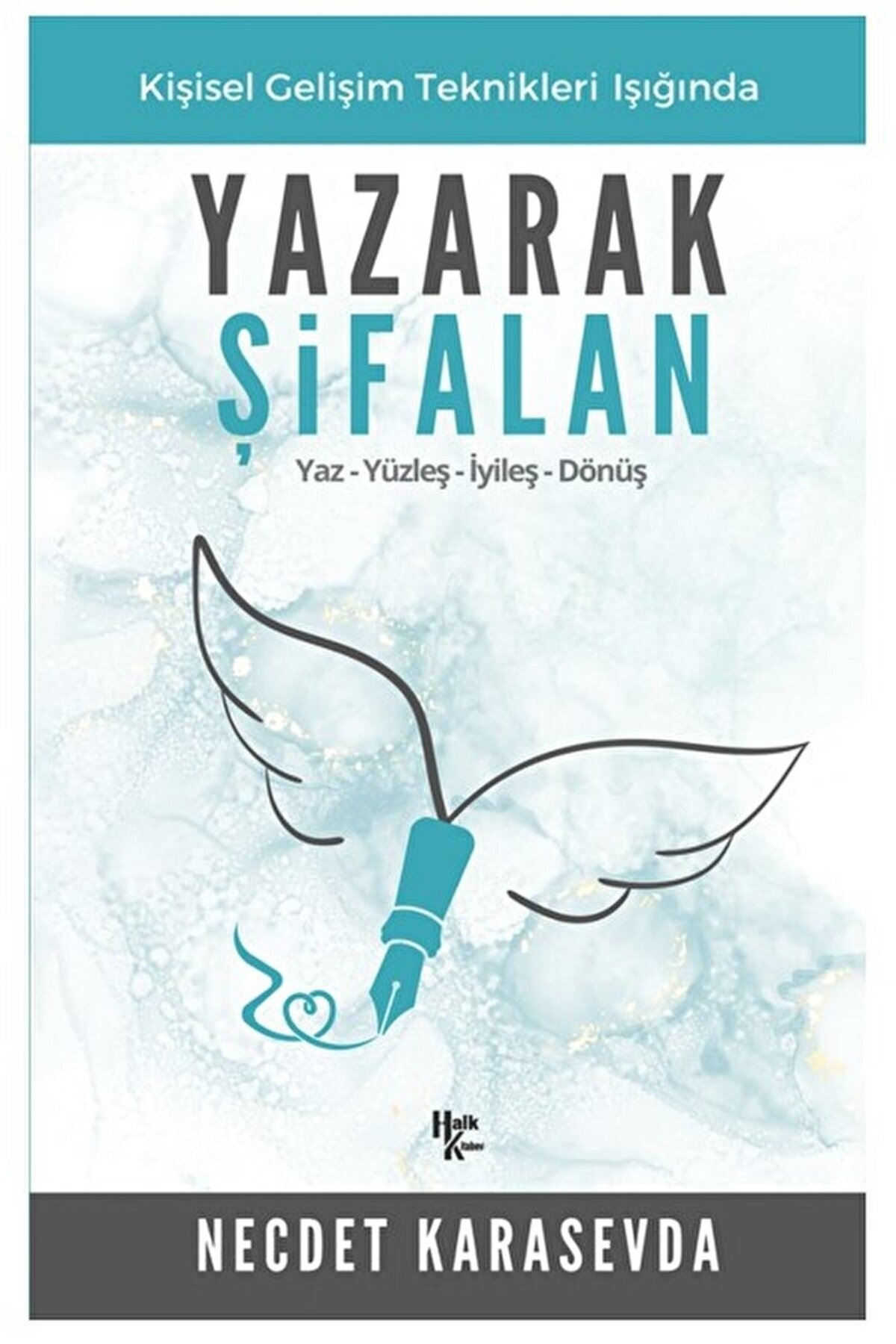 Yaz - Yüzleş - İyileş - Dönüş - Yazarak Şifalan / Necdet Karasevda / Halk Kitabevi / 9786258147704