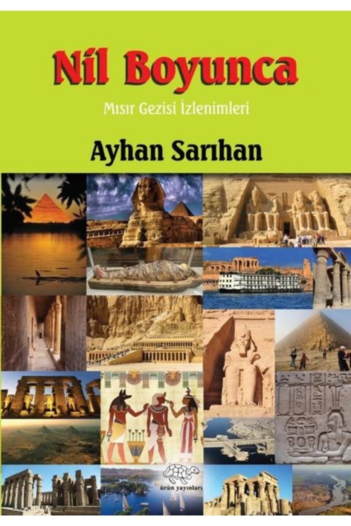 Nil Boyunca - Mısır Gezisi İzlenimleri