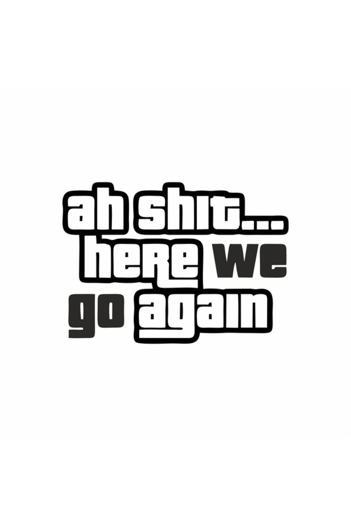 Reysa Tasarım Ah Shit Here We Go Again Araba Sticker siyah 18x13 CM Fiyatı, Yorumları Trendyol