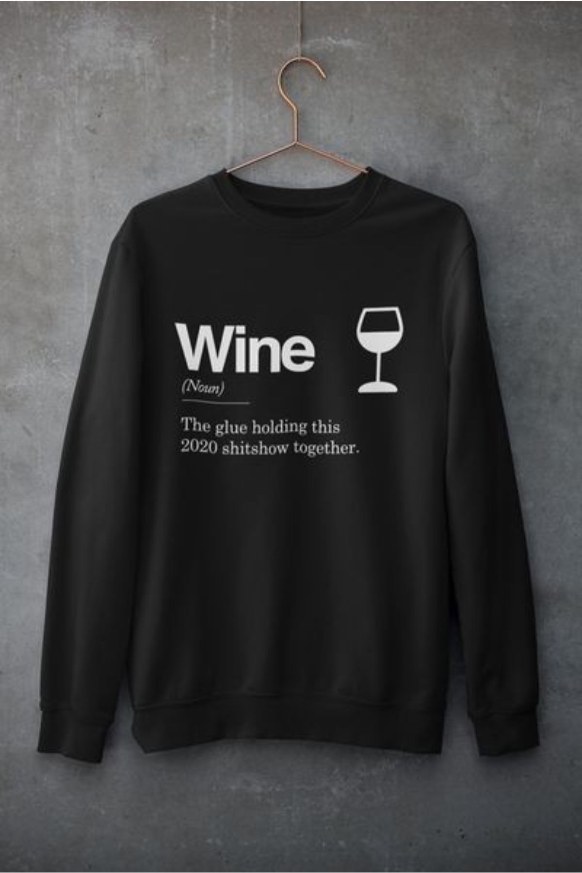 Wine is sales the glue sweatshirt
