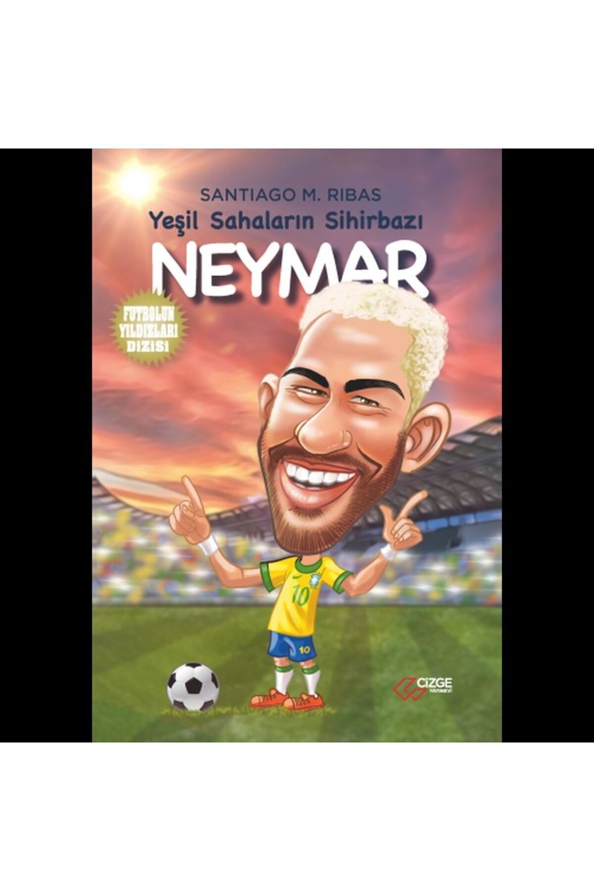 çizge yayınevi NEYMAR - Yeşil Sahanın Sihirbazı