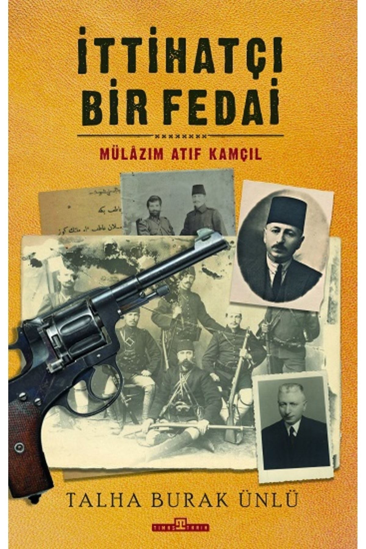 İttihatçı Bir Fedai - Mülazım Atıf Kamçıl